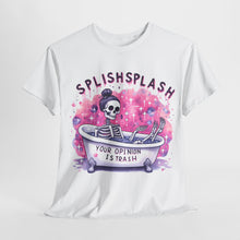 Load image into Gallery viewer, Splash Splash Your Opinion Is Trash T Shirt
