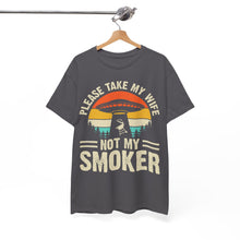 Load image into Gallery viewer, Please Take My Wife, Not My Smoker Retro Funny BBQ Tee