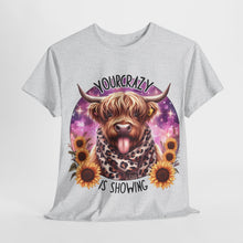 Load image into Gallery viewer, Your Crazy Is Showing Cow T-Shit