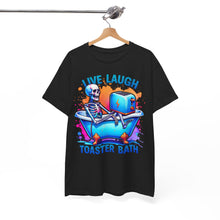 Load image into Gallery viewer, Live Laugh Toaster Bath T-Shirt