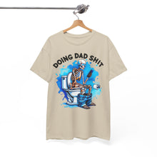 Load image into Gallery viewer, Doing Dad Shit T-Shirt