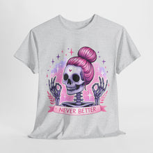 Load image into Gallery viewer, "Never Better" Skeleton T-Shirt - Cute Goth Apparel