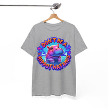 Load image into Gallery viewer, Don't Be A Hippotwatamus T-Shirt