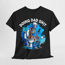 Load image into Gallery viewer, Doing Dad Shit T-Shirt