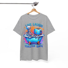 Load image into Gallery viewer, Live Laugh Toaster Bath T-Shirt