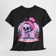 Load image into Gallery viewer, "Never Better" Skeleton T-Shirt - Cute Goth Apparel