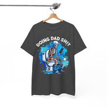 Load image into Gallery viewer, Doing Dad Shit T-Shirt