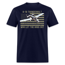Load image into Gallery viewer, A10 Warthog Who Let The Hogs Out Brrrrt! Unisex T-Shirt - navy