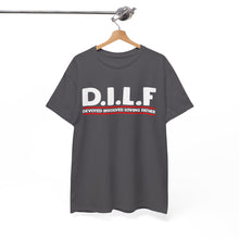 Load image into Gallery viewer, D.I.L.F T-Shirt - Devoted Involved Loving Father's day T-Shirt.