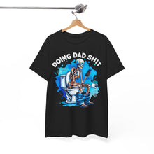 Load image into Gallery viewer, Doing Dad Shit T-Shirt