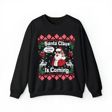 Load image into Gallery viewer, Santa Claus Is Coming That What She Said Ugly Christmas Unisex Heavy Blend Crewneck Sweatshirt