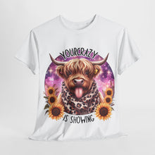 Load image into Gallery viewer, Your Crazy Is Showing Cow T-Shit