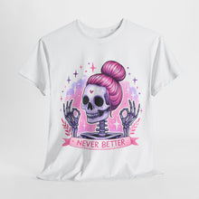 Load image into Gallery viewer, "Never Better" Skeleton T-Shirt - Cute Goth Apparel