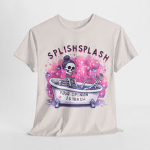 Load image into Gallery viewer, Splash Splash Your Opinion Is Trash T Shirt