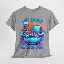 Load image into Gallery viewer, Live Laugh Toaster Bath T-Shirt