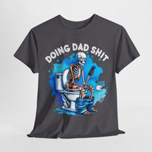 Load image into Gallery viewer, Doing Dad Shit T-Shirt