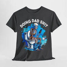 Load image into Gallery viewer, Doing Dad Shit T-Shirt