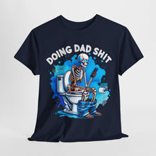 Load image into Gallery viewer, Doing Dad Shit T-Shirt