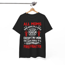 Load image into Gallery viewer, Legendary Firefighter Mom Tribute Tee