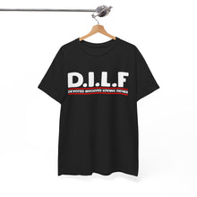 Load image into Gallery viewer, D.I.L.F T-Shirt - Devoted Involved Loving Father's day T-Shirt.