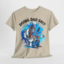 Load image into Gallery viewer, Doing Dad Shit T-Shirt