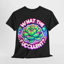 Load image into Gallery viewer, What The Fuccilent Cute Shirt