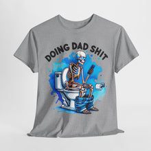Load image into Gallery viewer, Doing Dad Shit T-Shirt