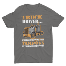 Load image into Gallery viewer, Sarcastic Truck Driver Saying Unisex T-Shirt, Trucker Saying