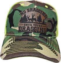 Load image into Gallery viewer, No Bragging Until You&#39;re Dragging Camo Hunting Snap Back Hat
