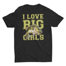 Load image into Gallery viewer, I Love Big Girls, Funny Fishing Unisex T-Shirt