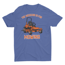 Load image into Gallery viewer, The Weekend Is For Mowing, Lawn Mowing T-Shirt
