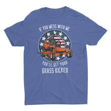 Load image into Gallery viewer, If You Mess With Me You'll Get Your Grass Kicked Unisex T-Shirt
