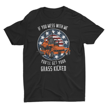 Load image into Gallery viewer, If You Mess With Me You'll Get Your Grass Kicked Unisex T-Shirt