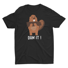 Load image into Gallery viewer, Funny Beaver Dam It ! Unisex T-Shirt