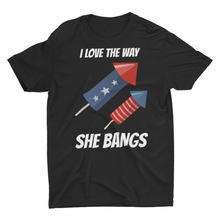 Load image into Gallery viewer, I Love The Way She Bangs Matching Couples 4th Of July Unisex T-Shirt