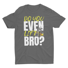 Load image into Gallery viewer, Funny Do You Even Lift Bro Forklift Unisex T-Shirt