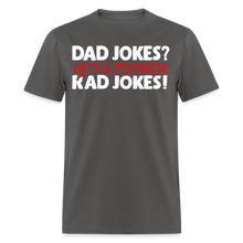Load image into Gallery viewer, Dad Jokes? You Mean, Rad Jokes Men's Tee - charcoal