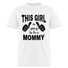 Load image into Gallery viewer, This Girl Is Going to be a Mommy - white