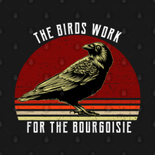 Load image into Gallery viewer, The birds work for the bourgeoisie Unisex Classic T-Shirt