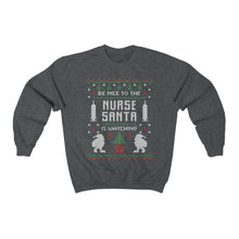 Load image into Gallery viewer, Be Nice To The Nurse Santa Is Watching Ugly Christmas Sweater Unisex Heavy Blend™ Crewneck Sweatshirt