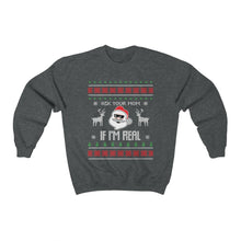 Load image into Gallery viewer, Ask Your Mom If I'm Real Funny Santa Ugly Christmas Sweater Unisex Heavy Blend™ Crewneck Sweatshirt