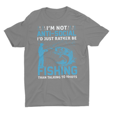 Load image into Gallery viewer, I'm Not Anti-Social I'd Rather Be Fishing Unisex T-Shirt