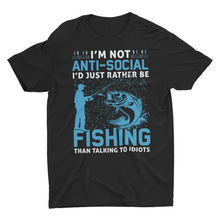 Load image into Gallery viewer, I'm Not Anti-Social I'd Rather Be Fishing Unisex T-Shirt