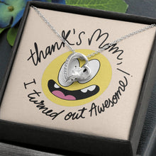 Load image into Gallery viewer, Forever Lover Heart Necklace, Thank 's Mom I Turned Out Awesome, Funny Gift for Mom
