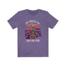 Load image into Gallery viewer, Eff You See Kay Why Oh You Skeleton Yoga Halloween Unisex Jersey Short Sleeve Tee