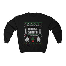 Load image into Gallery viewer, Be Nice To The Nurse Santa Is Watching Ugly Christmas Sweater Unisex Heavy Blend™ Crewneck Sweatshirt