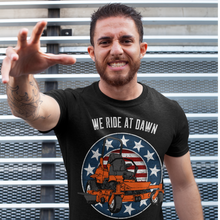 Load image into Gallery viewer, "We Ride at Dawn Zero Turn Lawn Mower T-Shirt"