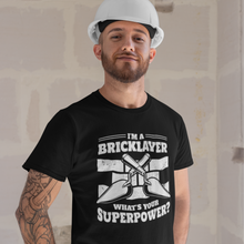 Load image into Gallery viewer, I'm a brick layer, what's your super power? Unisex T-shirt