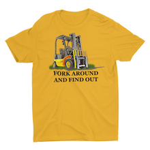 Load image into Gallery viewer, Fork Around and Find Out Funny Forklift T-shirt