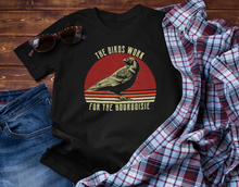 Load image into Gallery viewer, The birds work for the bourgeoisie Unisex Classic T-Shirt